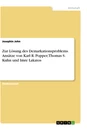 Titel: Zur Lösung des Demarkationsproblems. Ansätze von Karl R. Popper, Thomas S. Kuhn und Imre Lakatos