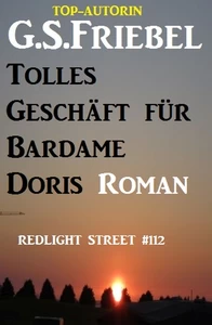 Titel: Redlight Street #112: Tolles Geschäft für Bardame Doris