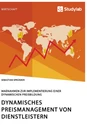 Título: Dynamisches Preismanagement von Dienstleistern. Maßnahmen zur Implementierung einer dynamischen Preisbildung