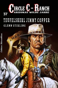 Titel: Circle C-Ranch #37: Teufelskerl Jimmy Copper