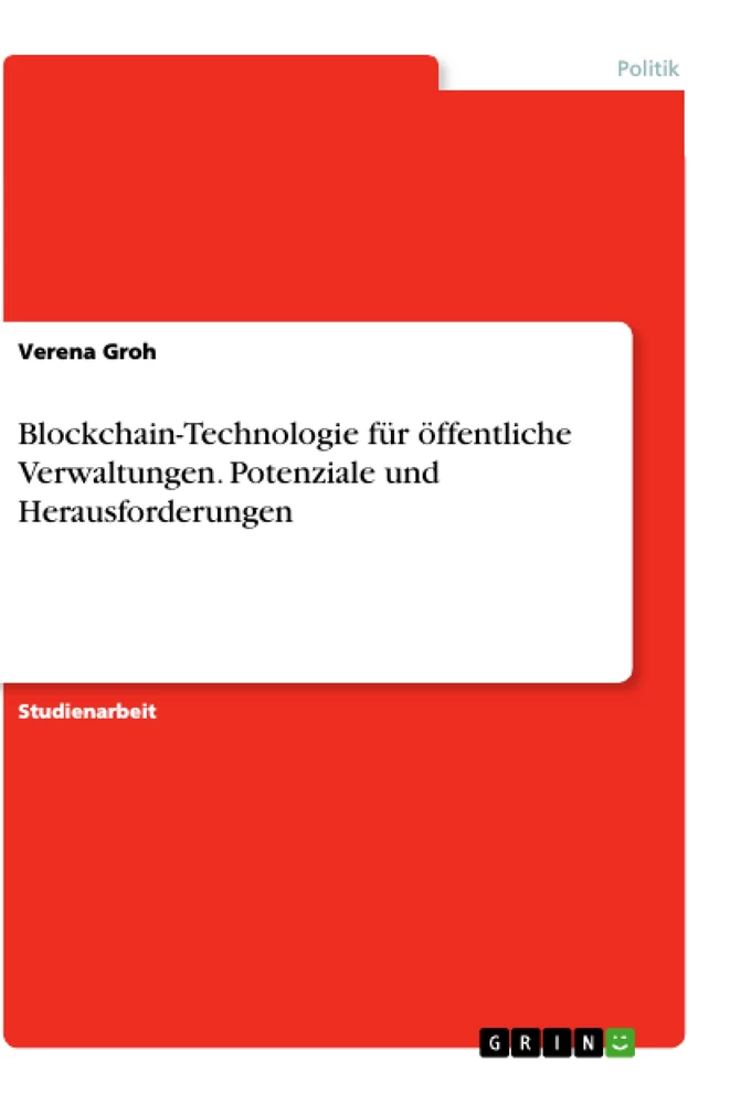 Titel: Blockchain-Technologie für öffentliche Verwaltungen. Potenziale und Herausforderungen