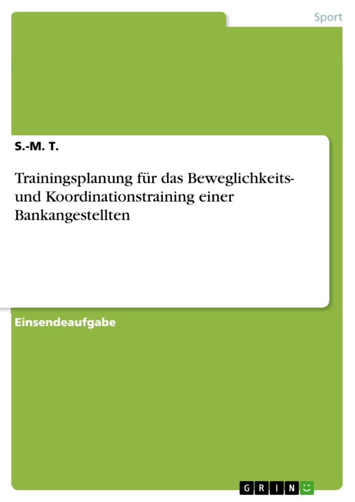 Titre: Trainingsplanung für das Beweglichkeits- und Koordinationstraining einer Bankangestellten