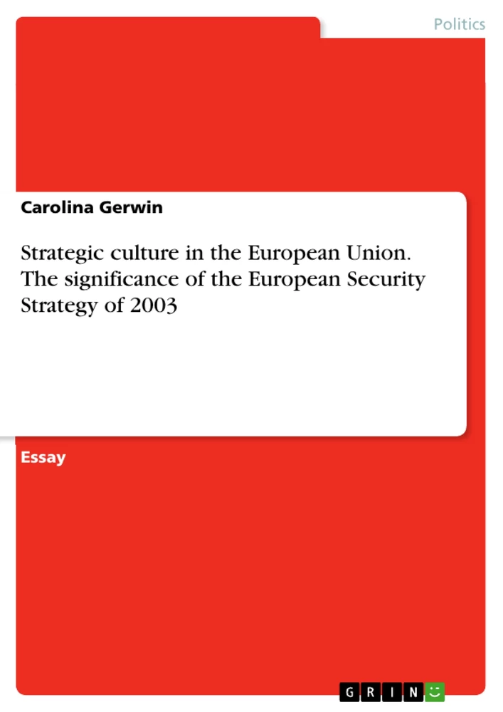 Title: Strategic culture in the European Union. The significance of the European Security Strategy of 2003