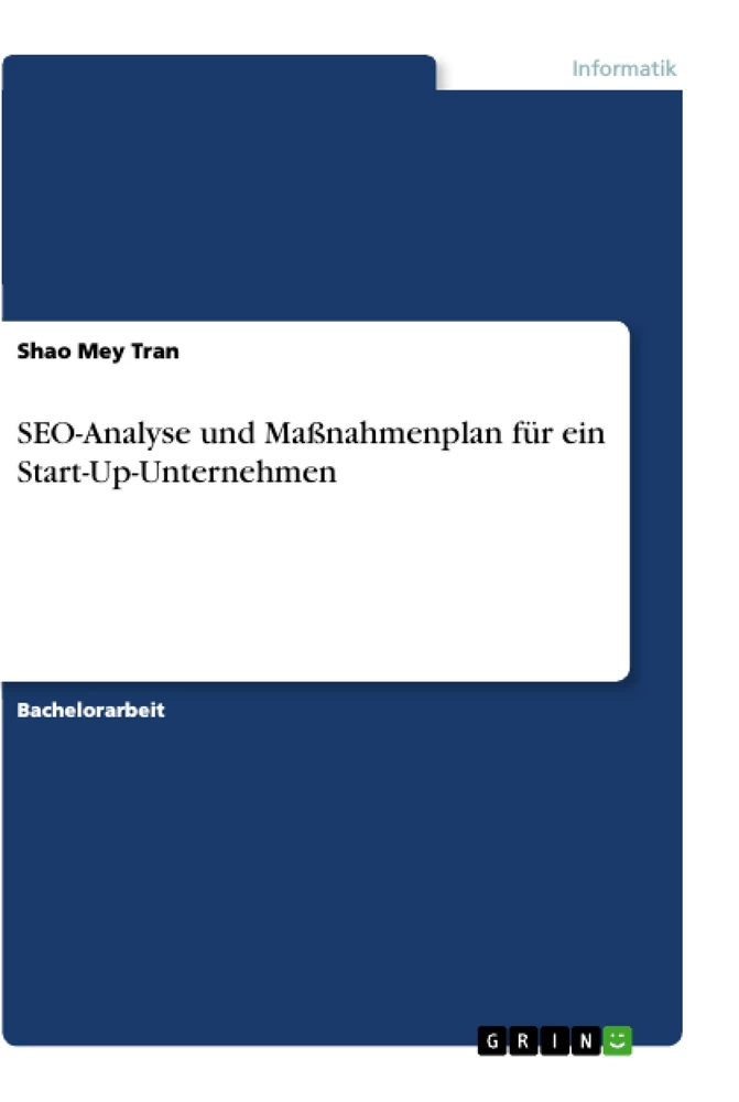 Titel: SEO-Analyse und Maßnahmenplan für ein Start-Up-Unternehmen