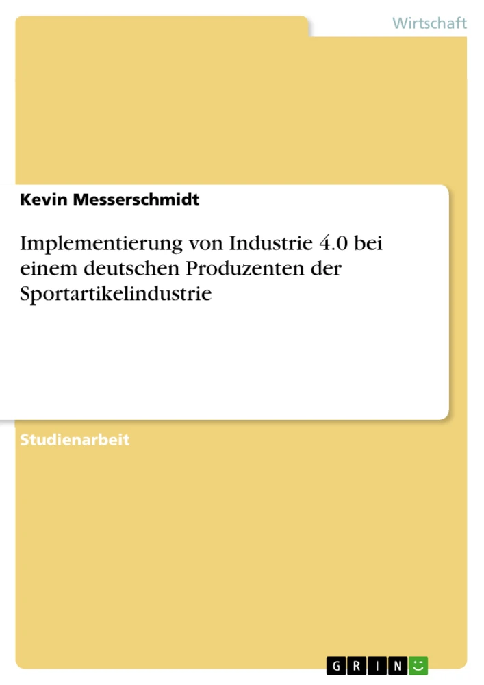 Titel: Implementierung von Industrie 4.0 bei einem deutschen Produzenten der Sportartikelindustrie