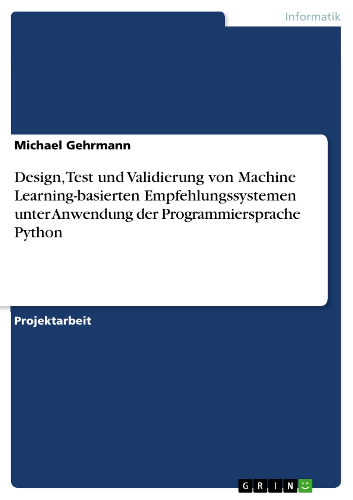 Título: Design, Test und Validierung von Machine Learning-basierten Empfehlungssystemen unter Anwendung der Programmiersprache Python