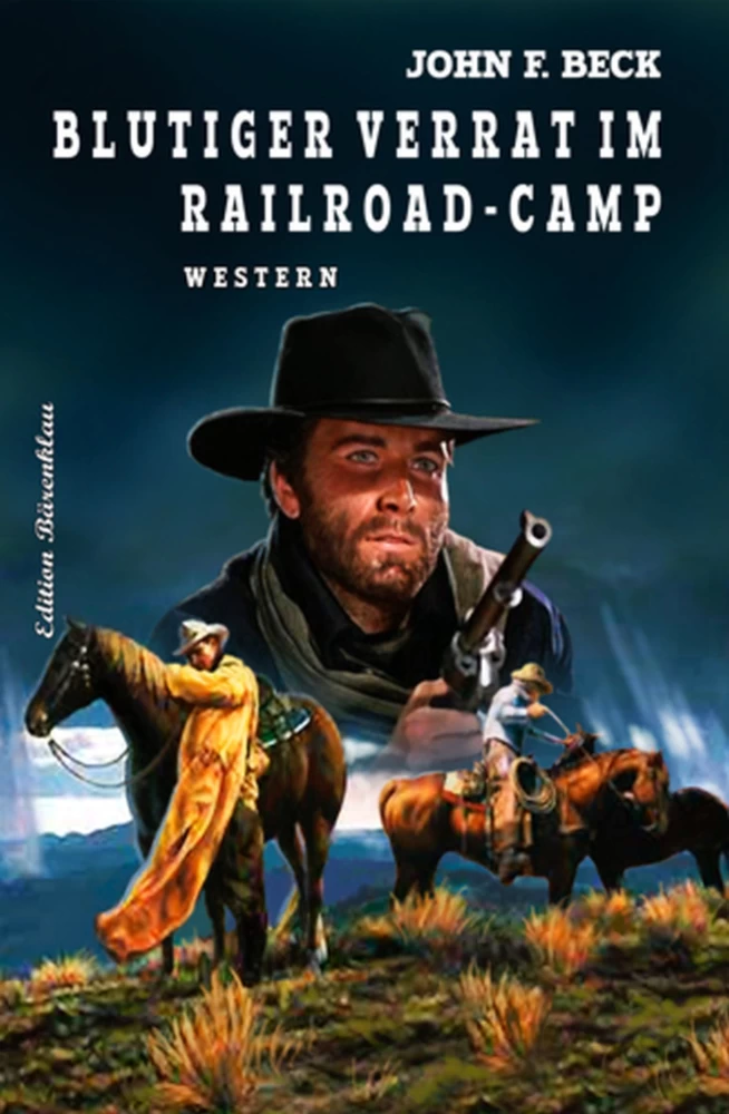 Titel: Blutiger Verrat im Railroad-Camp