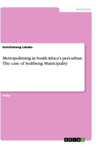 Titel: Metropolitising in South Africa's peri-urban. The case of Sedibeng Municipality