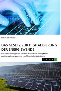 Titel: Das Gesetz zur Digitalisierung der Energiewende. Herausforderungen für das betriebliche Nachhaltigkeits- und Umweltmanagement von Messstellenbetreibern