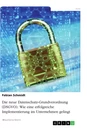 Titre: Die neue Datenschutz-Grundverordnung (DSGVO). Wie eine erfolgreiche Implementierung im Unternehmen gelingt
