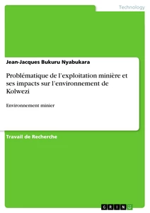 Titel: Problématique de l’exploitation minière et ses impacts sur l’environnement de Kolwezi