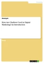 Titel: How Are Chatbots Used in Digital Marketing? An Introduction