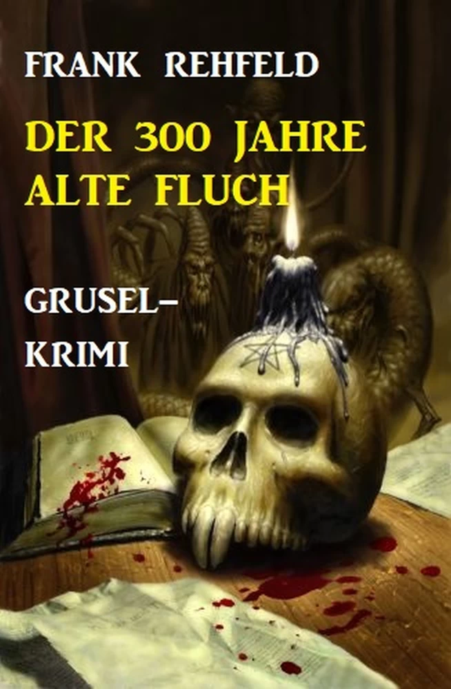 Titel: Der 300 Jahre alte Fluch: Grusel-Krimi