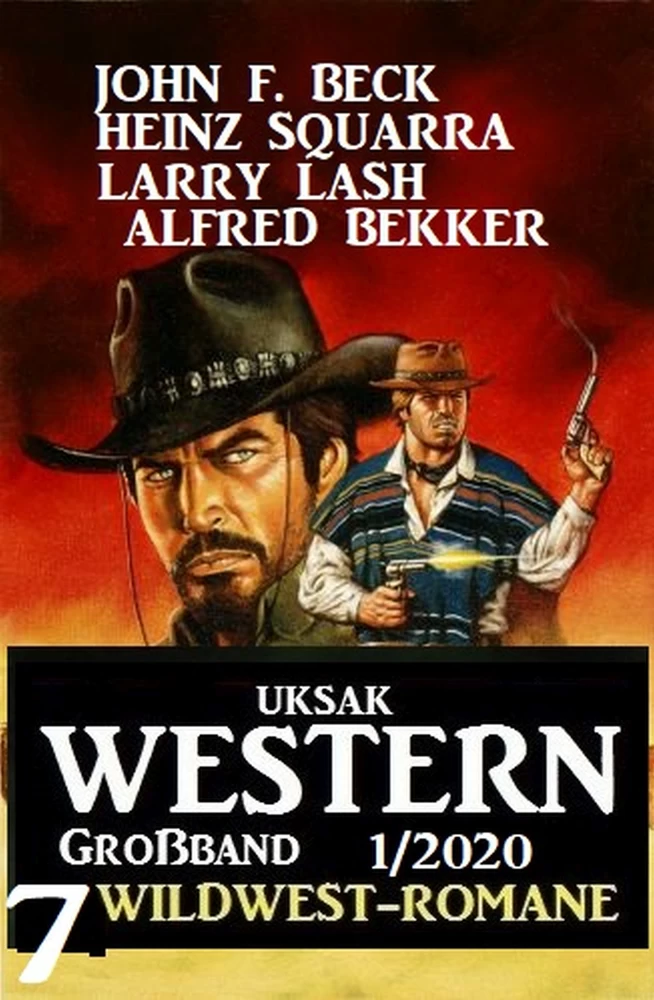 Titel: Uksak Western Großband 1/2020 - 7 Wildwest-Romane