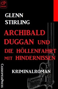 Titel: Archibald Duggan und die Höllenfahrt mit Hindernissen