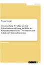 Titel: Untersuchung der chinesischen Wirtschaftsentwicklung mit Hilfe der Konjunkturtheorie der Österreichischen Schule der Nationalökonomie