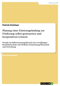 Título: Planung einer Existenzgründung zur Förderung selbst gesteuerten und kooperativen Lernens