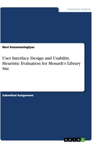 Titel: User Interface Design and Usability. Heuristic Evaluation for Monash's Library Site