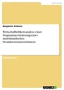Titel: Wirtschaftlichkeitsanalyse einer Programmerweiterung eines mittelständischen Produktionsunternehmens
