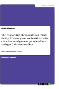 Titel: The relationship chrononutrition (meals timing, frequency, and contents), exercise, circadian misalignment, gut microbiota, and type 2 diabetes mellitus