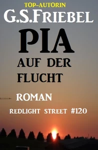Titel: Redlight Street #120: Pia auf der Flucht