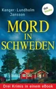 Titel: Mord in Schweden: Drei Krimis in einem eBook