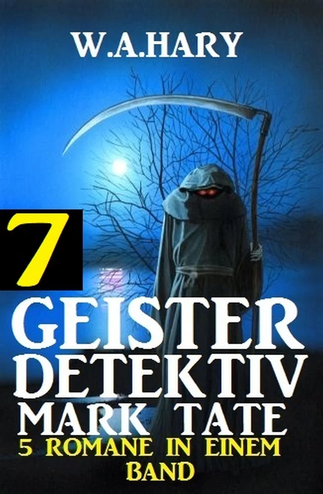 Titel: Geister-Detektiv Mark Tate 7 - 5 Romane in einem Band