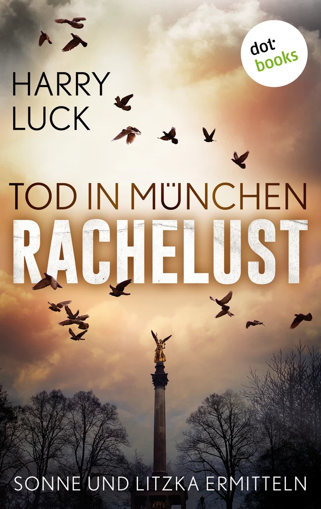 Titel: Tod in München - Rachelust: Der erste Fall für Sonne und Litzka