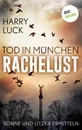 Titel: Tod in München - Rachelust: Der erste Fall für Sonne und Litzka