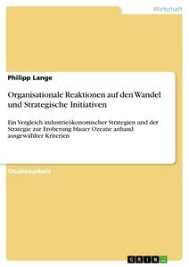 Title: Organisationale Reaktionen auf den Wandel und Strategische Initiativen