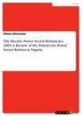 Titre: The Electric Power Sector Reform Act 2005. A Review of the Policies for Power Sector Reform in Nigeria