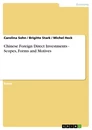 Titel: Chinese Foreign Direct Investments - Scopes, Forms and Motives