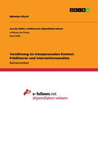 Titel: Versöhnung im interpersonalen Kontext. Prädiktoren und Interventionsansätze