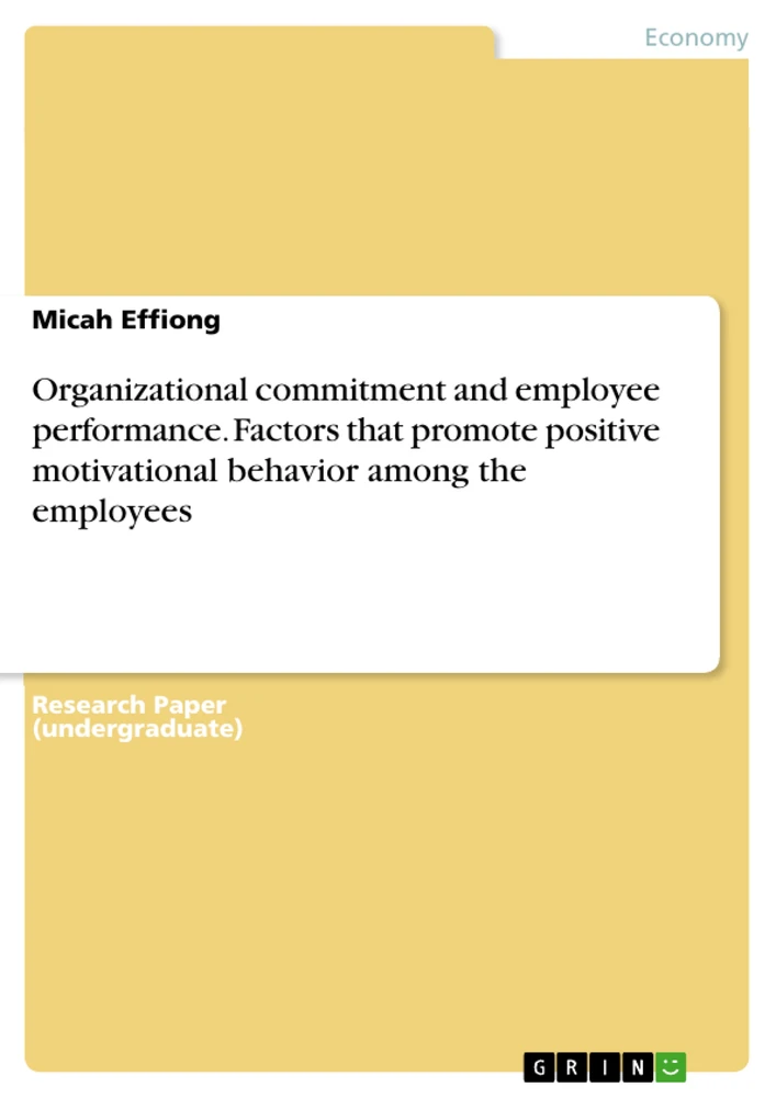 Title: Organizational commitment and employee performance. Factors that promote positive motivational behavior among the employees