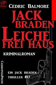 Titel: Ein Jack Braden Thriller #17: Jack Braden - Leiche frei Haus