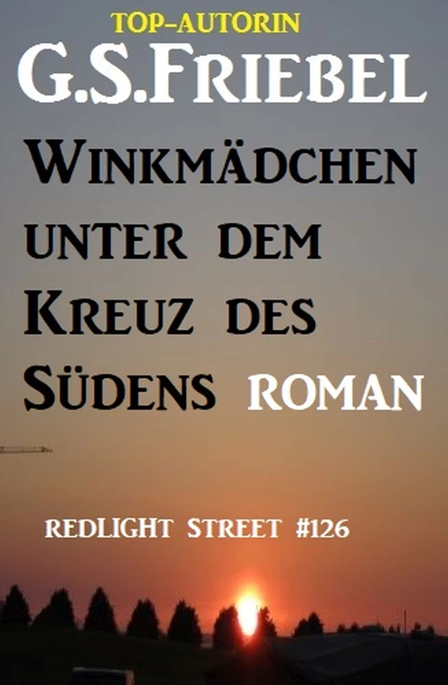 Titel: Redlight Street #126: Evelyn - Winkmädchen unterm Kreuz des Südens