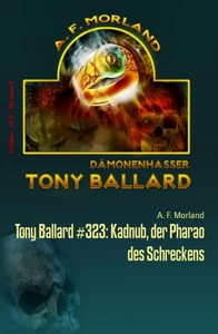 Titel: Tony Ballard #323: Kadnub, der Pharao des Schreckens