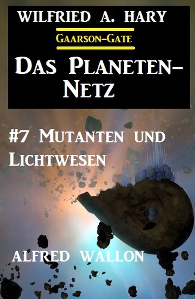 Titel: Das Planeten-Netz 7: Mutanten und Lichtwesen
