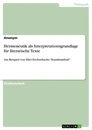 Title: Hermeneutik als Interpretationsgrundlage für literarische Texte