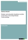 Titel: Primäre und sekundäre Qualitäten in John Locks Essay Concerning Human Understanding