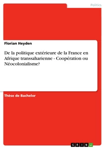 Title: De la politique extérieure de la France en Afrique transsaharienne - Coopération ou Néocolonialisme? 