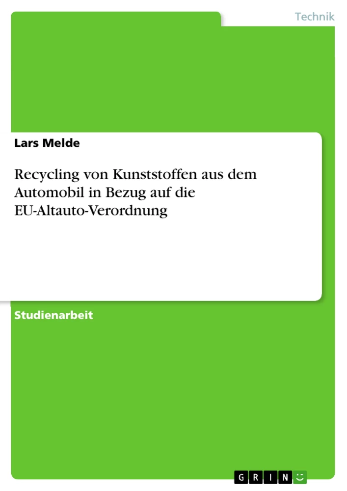 Titel: Recycling von Kunststoffen aus dem Automobil in Bezug auf die EU-Altauto-Verordnung