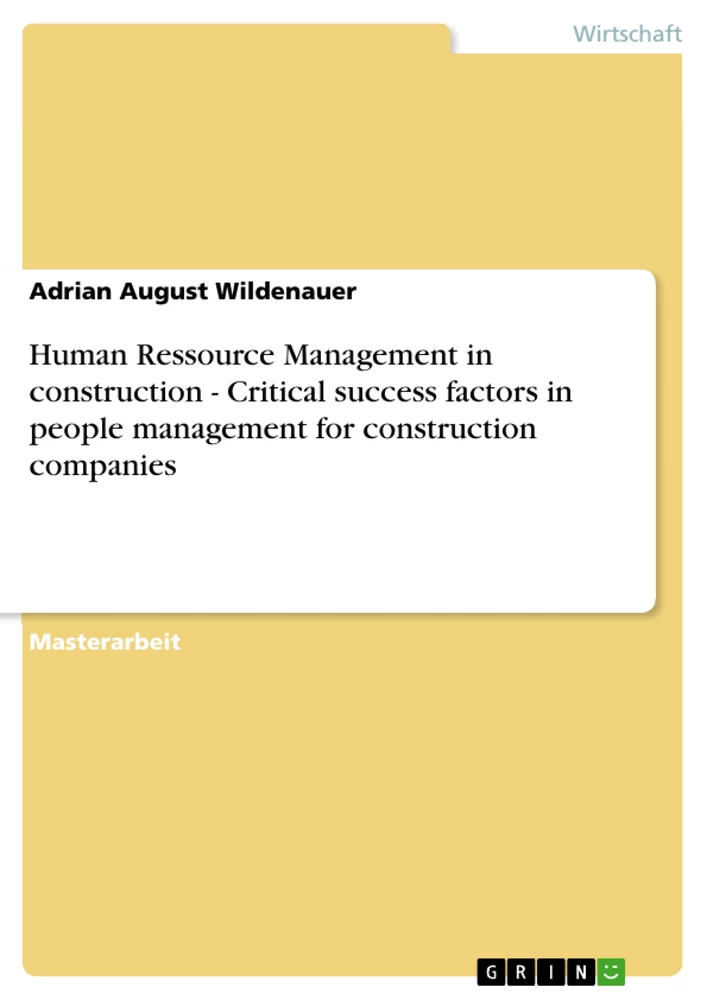 Titel: Human Ressource Management in construction - Critical success factors in people management for construction companies