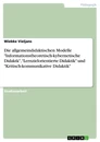 Titre: Die allgemeindidaktischen Modelle "Informationstheoretisch-kybernetische Didaktk", "Lernzielorientierte Didaktik" und "Kritisch-kommunikative Didaktik"