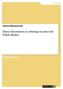 Titel: Direct Investment as a Strategy to enter the Polish Market