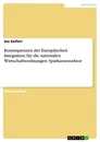 Titre: Konsequenzen der Europäischen Integration für die nationalen Wirtschaftsordnungen: Sparkassensektor