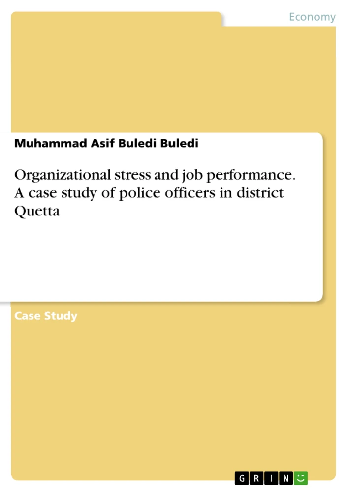 Title: Organizational stress and job performance. A case study of police officers in district Quetta