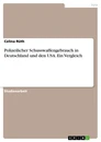 Title: Polizeilicher Schusswaffengebrauch in Deutschland und den USA. Ein Vergleich