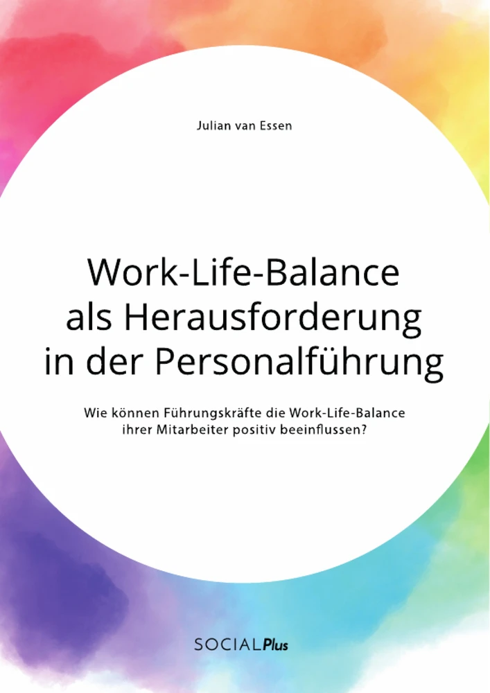 Titel: Work-Life-Balance als Herausforderung in der Personalführung