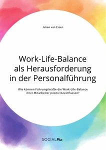 Title: Work-Life-Balance als Herausforderung in der Personalführung